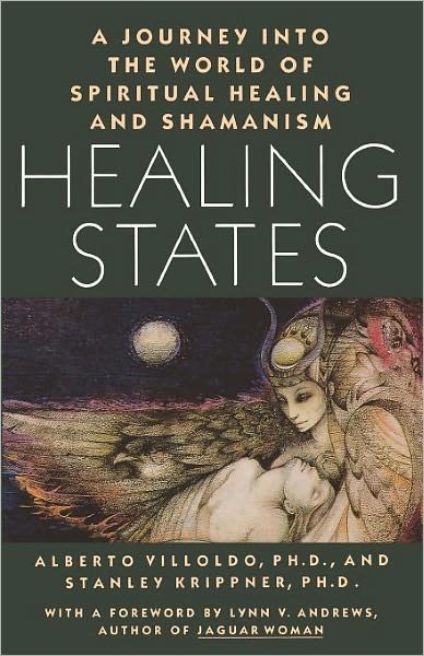 Healing States: A Journey Into the World of Spiritual Healing and Shamanism - Alberto Villoldo - Livros - Simon & Schuster - 9780671632021 - 15 de junho de 1987