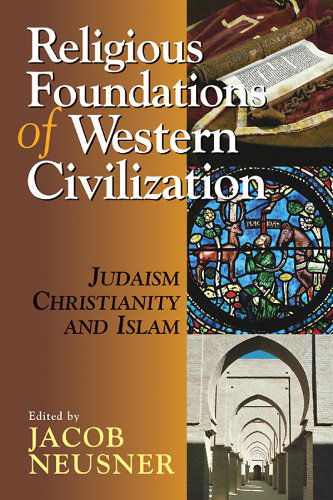 Cover for Elliot Wolfson · Religious Foundations of Western Civilization: Judaism, Christianity, and Islam (Paperback Book) (2006)