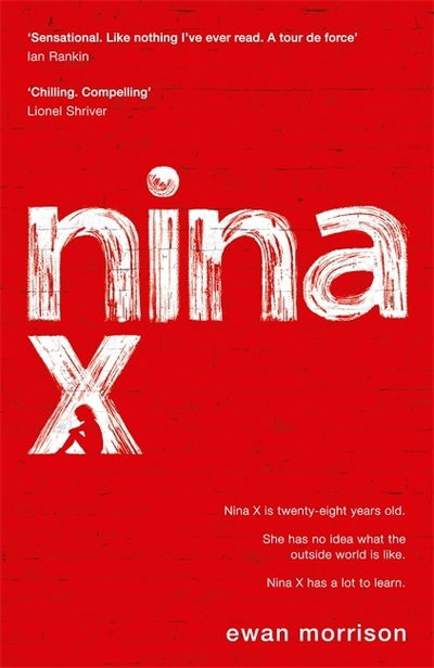 Cover for Ewan Morrison · Nina X: Winner of the 2019 Saltire Society Award for Fiction (Hardcover Book) (2019)