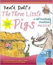 Cover for Roald Dahl · Roald Dahl's The Three Little Pigs (Book + CD/CD-ROM): A Tail-Twistingly Treacherous Musical - Collins Musicals (Bog) (2007)