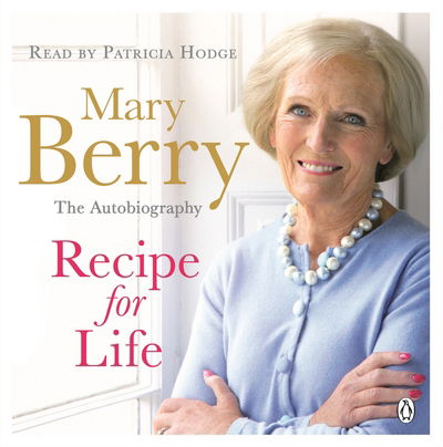 Cover for Mary Berry · Recipe for Life: The Autobiography (Audiobook (CD)) [Unabridged edition] (2013)