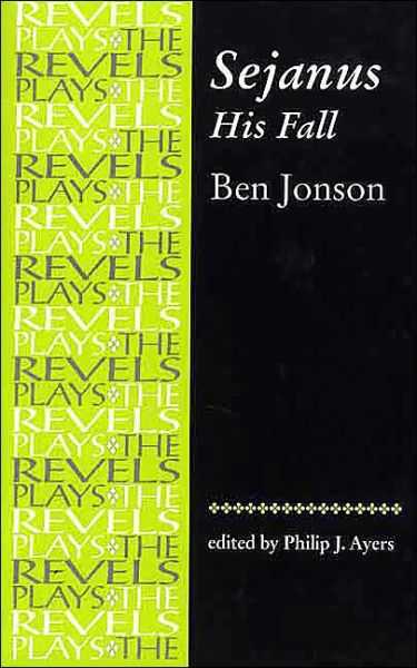 Cover for Ben Jonson · Sejanus, His Fall: By Ben Jonson - The Revels Plays (Paperback Book) (1999)