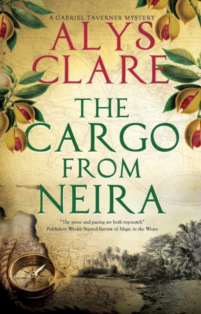Cover for Alys Clare · The Cargo From Neira - A Gabriel Taverner Mystery (Hardcover Book) [Main edition] (2023)