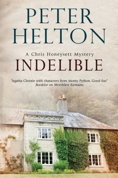 Cover for Peter Helton · Indelible: An English Murder Mystery Set Around Bath - A Chris Honeysett Mystery (Hardcover Book) [Large type / large print edition] (2016)