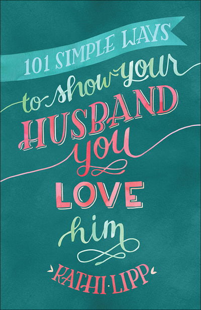 Cover for Kathi Lipp · 101 Simple Ways to Show Your Husband You Love Him (Paperback Book) (2016)