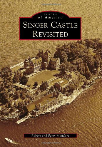 Cover for Patty Mondore · Singer Castle Revisited (Images of America) (Paperback Book) (2010)