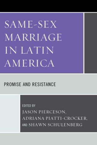 Cover for Same-Sex Marriage in Latin America: Promise and Resistance (Hardcover Book) (2012)