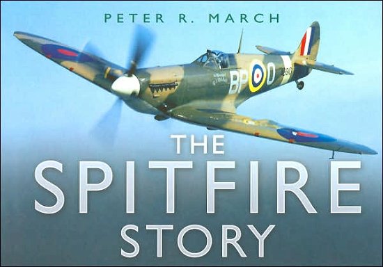 Cover for Peter R March · The Spitfire Story - Story of (Inbunden Bok) (2006)