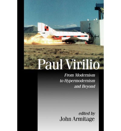 Cover for John Armitage · Paul Virilio: From Modernism to Hypermodernism and Beyond - Published in association with Theory, Culture &amp; Society (Paperback Book) (2000)