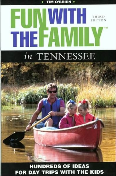 Cover for Tim O'Brien · Fun with the Family in Tennessee, 3rd: Hundreds of Ideas for Day Trips with the Kids - Fun with the Family in Tennessee: Hundreds of Ideas for Day Trips with the Kids (Paperback Book) (2002)