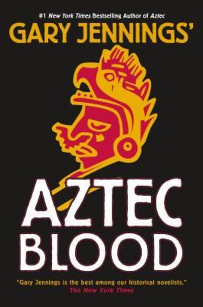 Aztec Blood - Gary Jennings - Books - Forge Books - 9780765399021 - April 24, 2018