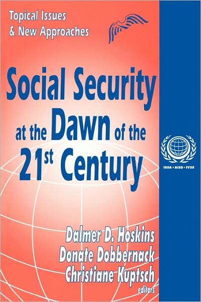 Cover for Dalmer D Hoskins · Social Security at the Dawn of the 21st Century: Topical Issues and New Approaches - International Social Security Series (Paperback Book) (2001)