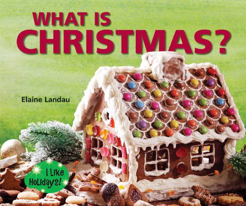 Cover for Elaine Landau · What is Christmas? (I Like Holidays!) (Hardcover Book) (2012)