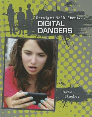 Digital Dangers - Rachel Stuckey - Books - Crabtree Publishing Company - 9780778722021 - February 28, 2015