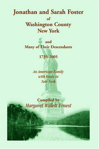 Cover for Margaret Willett Ernest · Jonathan and Sarah Foster of Washington County, New York, and Many of Their Descendants, 1735-2005. an American Family with Roots in New York (Paperback Book) (2009)
