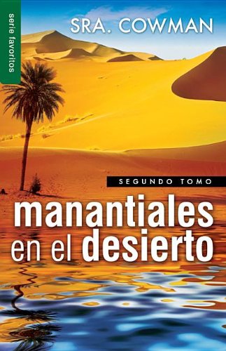 Cover for Sra Cowman · Manantiales en El Desierto, Segundo Tomo = Streams in Tha Desert, Volumen Two (Favoritos) (Spanish Edition) (Paperback Book) [Spanish edition] (2013)