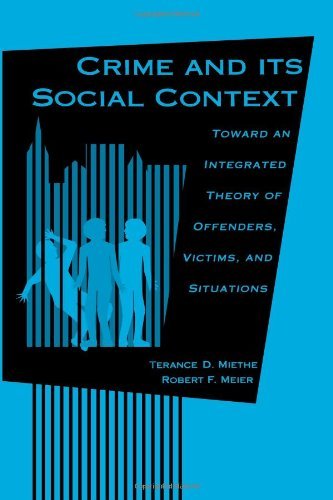 Cover for Terance D. Miethe · Crime and Its Social Context: Toward an Integrated Theory of Offenders, Victims, and Situations (Suny Series in Deviance &amp; Social Control) (Suny Series, Deviance &amp; Social Control) (Paperback Bog) (1994)