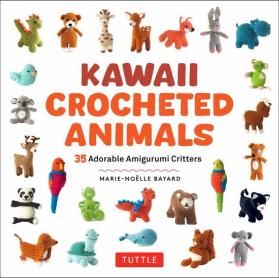 Cover for Marie-Noelle Bayard · Kawaii Crocheted Animals: 35 Adorable Amigurumi Critters (Paperback Bog) (2025)
