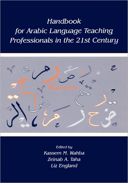 Cover for Kassem M Wahba · Handbook for Arabic Language Teaching Professionals in the 21st Century (Paperback Book) (2006)