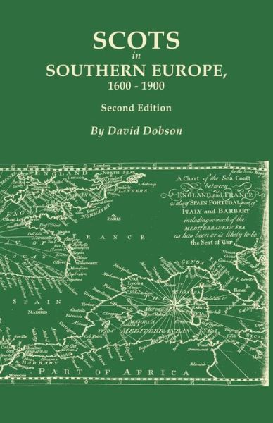 Cover for David Dobson · Scots in Southern Europe, 1600-1900. Second Edition Spain, Portugal, Italy, Madeira, and the Islands of the Mediterranean and Atlantic (Paperback Book) (2019)