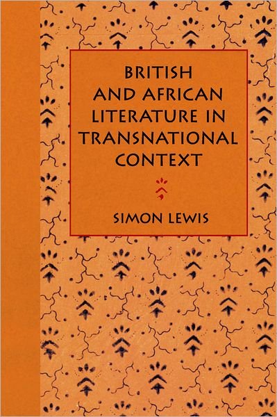 Cover for Simon Lewis · British And African Literature In Transnational Context (Gebundenes Buch) (2011)