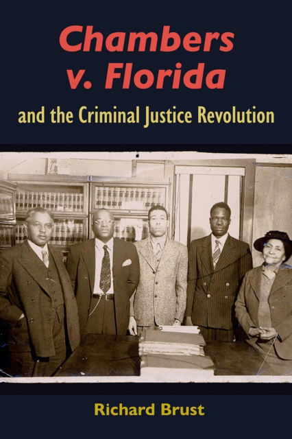 Cover for Richard Brust · Chambers V. Florida and the Criminal Justice Revolution - Government and Politics in the South (Paperback Book) (2025)