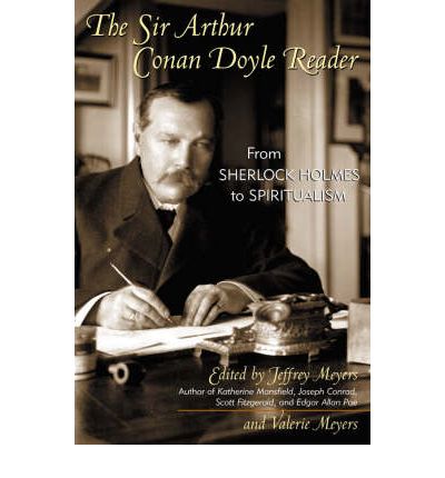The Sir Arthur Conan Doyle Reader: From Sherlock Holmes to Spiritualism - Jeffrey Meyers - Books - Cooper Square Publishers Inc.,U.S. - 9780815412021 - April 8, 2002