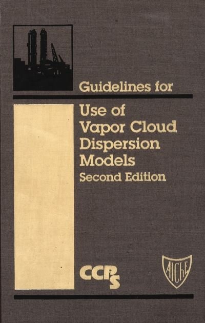 Cover for CCPS (Center for Chemical Process Safety) · Guidelines for Use of Vapor Cloud Dispersion Models (Bog) (1996)