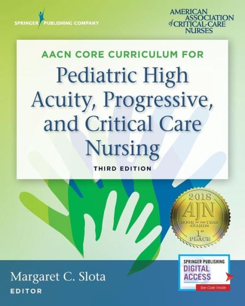 Cover for Aacn · AACN Core Curriculum for Pediatric High Acuity, Progressive, and Critical Care Nursing (Paperback Book) (2018)