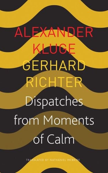 Cover for Gerhard Richter · Dispatches from Moments of Calm - The German List (Paperback Bog) (2019)