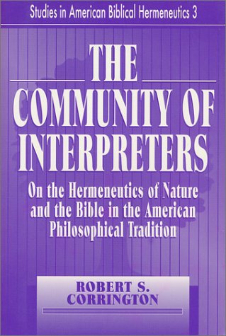 The Community of Interpreters (Studies in American Biblical Hermeneutics) - Robert S. Corrington - Książki - Mercer University Press - 9780865545021 - 1 czerwca 1996