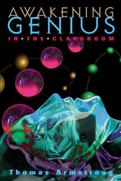 Awakening Genius in the Classroom - Thomas Armstrong - Livros - Association for Supervision & Curriculum - 9780871203021 - 1 de julho de 1998