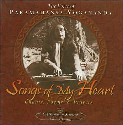 Cover for Paramahansa Yogananda · Songs of My Heart: The Voice of Paramahansa Yogananda Chants Poems and Prayers (Taschenbuch) (2004)