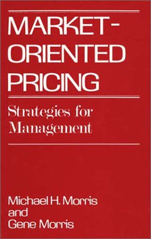 Cover for Michael Morris · Market-Oriented Pricing: Strategies for Management (Inbunden Bok) (1990)