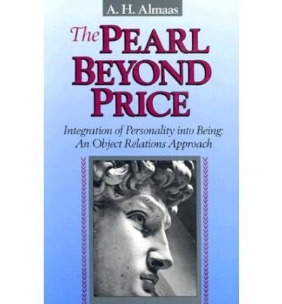 Cover for A. H. Almaas · The Pearl Beyond Price: Integration of Personality into Being, an Object Relations Approach (Paperback Book) [1st edition] (2000)