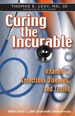 Cover for Md Jd Levy · Curing the Incurable: Vitamin C, Infectious Diseases, and Toxins (Paperback Book) (2011)