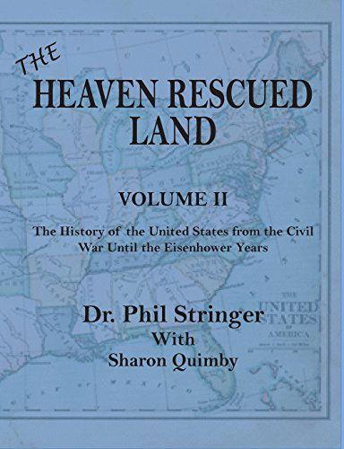 Cover for Sharon Quimby · The Heaven Rescued Land, Vol. Ii, the History of the United States from the Civil War Until the Eisenhower Years (Paperback Book) (2014)