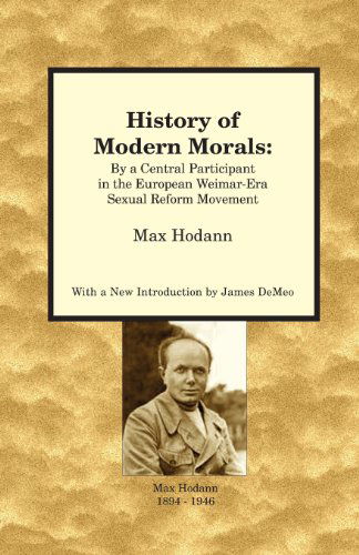 Cover for Max Hodann · History of Modern Morals: by a Central Participant in the European Weimar-era Sexual Reform Movement (Paperback Book) (2013)