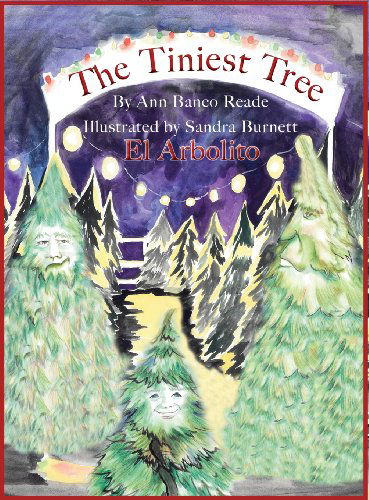 The Tiniest Tree ~ El Arbolito - Ann Banco Reade - Books - OWL of Hope - 9780989407021 - November 25, 2013