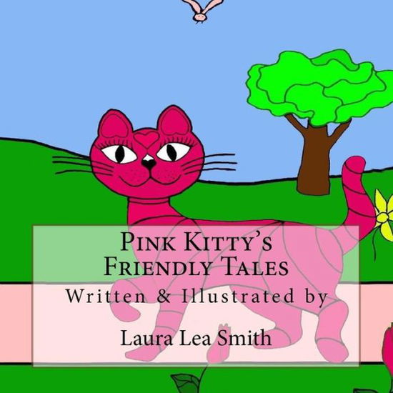 Cover for Laura Lea Smith · Pink Kitty's Friendly Tales (Paperback Book) (2015)