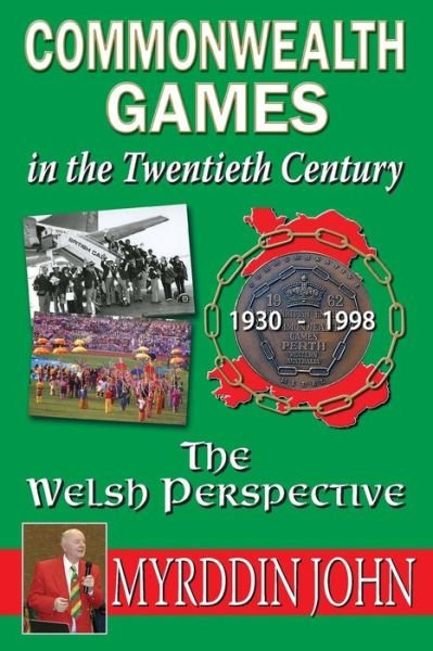 Cover for Myrddin John · The Commonwealth Games in the Twentieth Century - the Welsh Perspective (Paperback Book) (2014)