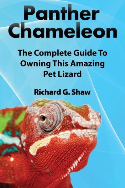 Richard G Shaw · Panther Chameleons, Complete Owner's Manual (Paperback Book) (2015)