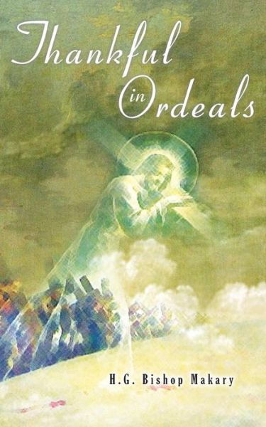 Cover for Bishop Makary · Thankful in Ordeals (Paperback Book) [Large type / large print edition] (2015)