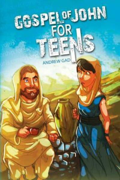 Gospel of John for Teens - Andrew Gad - Books - St Shenouda Press - 9780994571021 - July 10, 2016