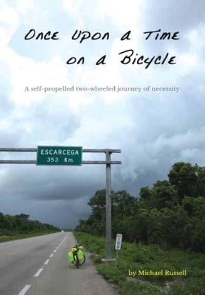 Cover for Michael Russell · Once Upon a Time on a Bicycle A self-propelled two-wheeled journey of necessity (Innbunden bok) (2018)