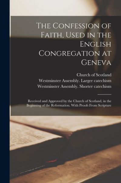 Cover for Church of Scotland · The Confession of Faith, Used in the English Congregation at Geneva (Paperback Book) (2021)