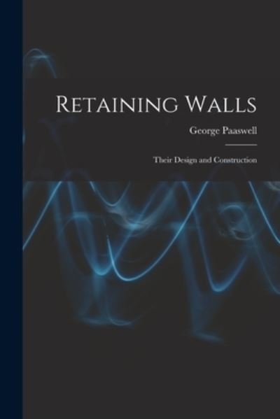 George Paaswell · Retaining Walls (Bok) (2022)