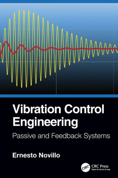 Cover for Novillo, Ernesto (Southern Alberta Institute of Technology, Canada) · Vibration Control Engineering: Passive and Feedback Systems (Paperback Book) (2024)