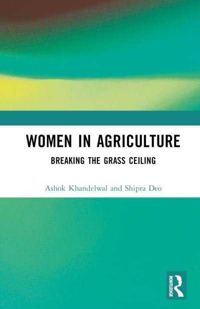 Cover for Ashok Khandelwal · Women in Agriculture: Breaking the Grass Ceiling (Hardcover Book) (2023)