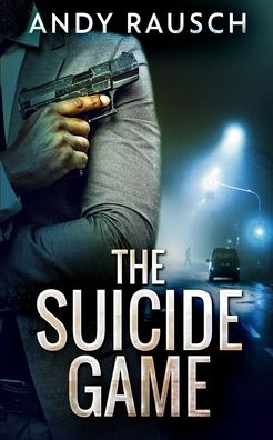 Cover for Andy Rausch · The Suicide Game (Paperback Book) (2021)